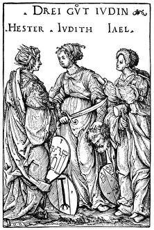 THREE JEWISH HEROINES. Esther, Judith & Jael. Woodcut by Hans Burgkmair the Elder, 1519 THREE JEWISH HEROINES. Esther, Judith & Jael. Woodcut by Hans Burgkmair the Elder, 1519